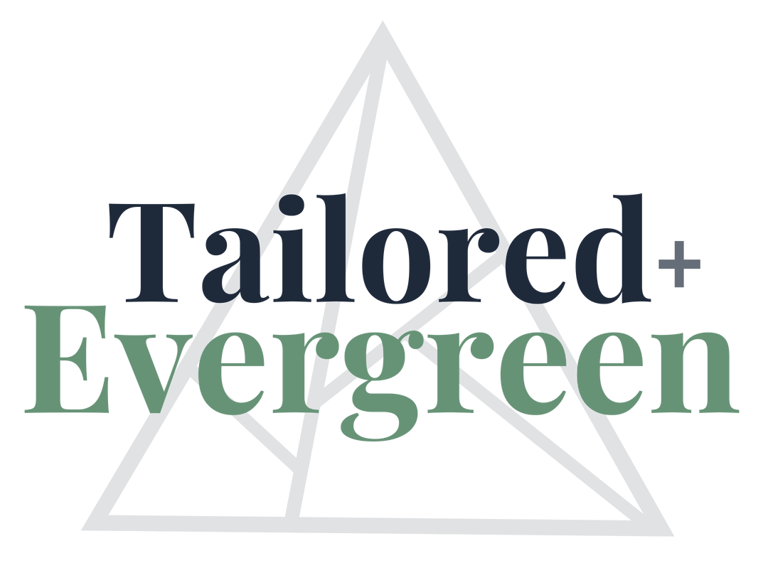 Tailored + Evergreen